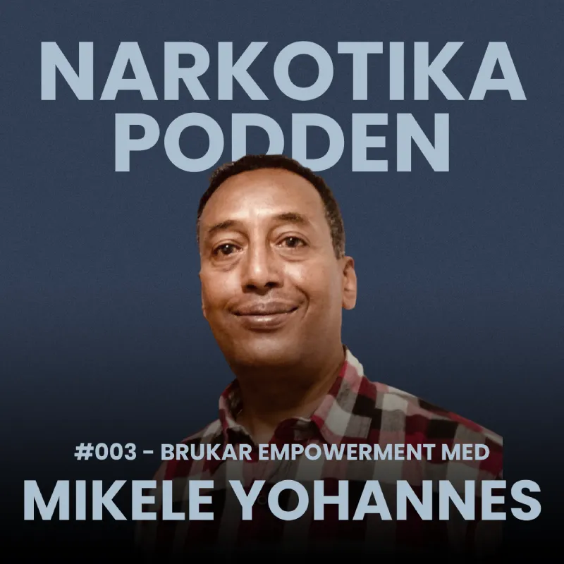 #3 – brukar empowerment med Mikele Yohannes #3 - brukar empowerment med Mikele Yohannes