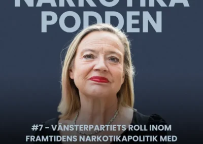 #7 - Vänsterpartiets roll inom framtidens narkotikapolitik med Karin Rågsjö (V)