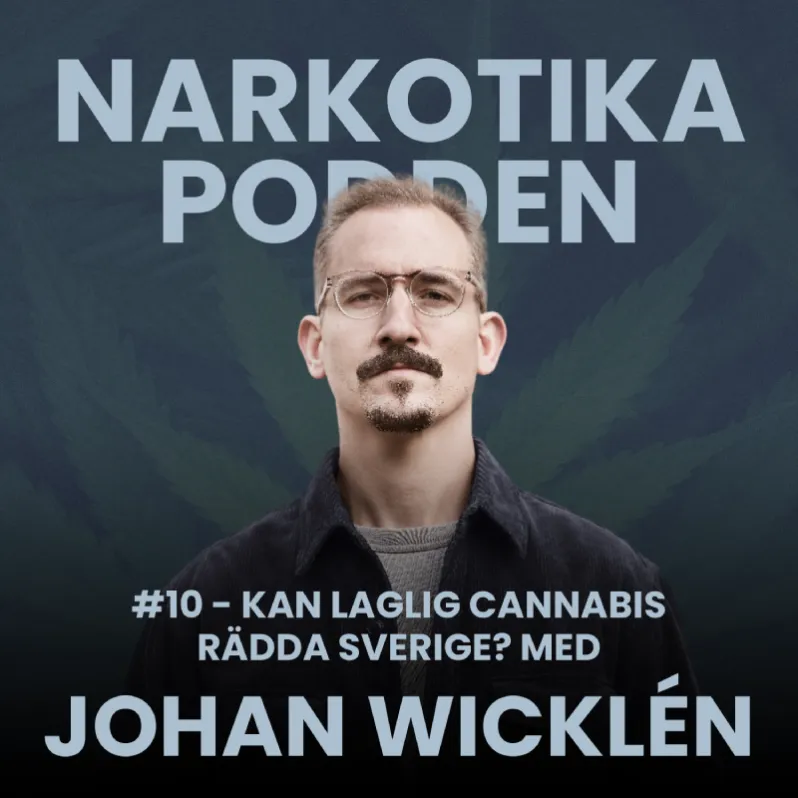 #10 – Kan laglig cannabis rädda Sverige? med Johan Wicklén #10 – Kan laglig cannabis rädda Sverige? med Johan Wicklén